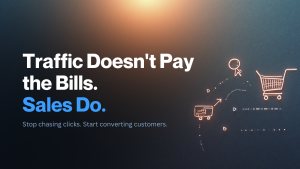 Minimalist horizontal design with the text "Traffic Doesn't Pay the Bills. Sales Do." and a search-to-cart visual.